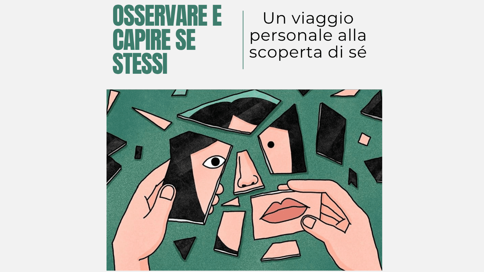 Osservare e capire se stessi - un viaggio personale alla scoperta di sè